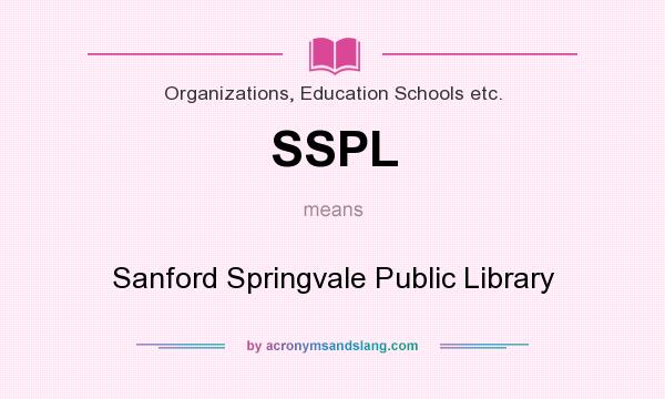 What does SSPL mean? It stands for Sanford Springvale Public Library