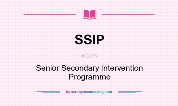 What does SSIP mean? It stands for Senior Secondary Intervention Programme