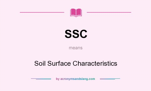 What does SSC mean? It stands for Soil Surface Characteristics