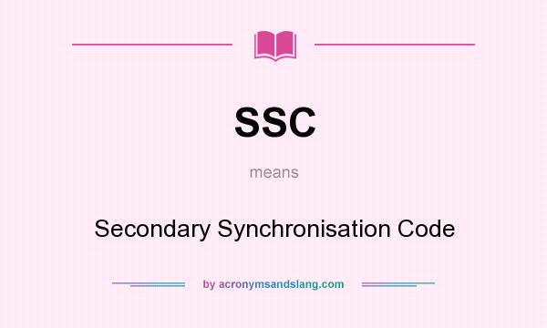 What does SSC mean? It stands for Secondary Synchronisation Code