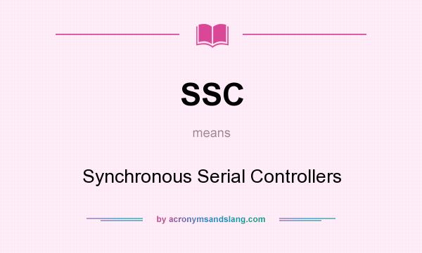 What does SSC mean? It stands for Synchronous Serial Controllers