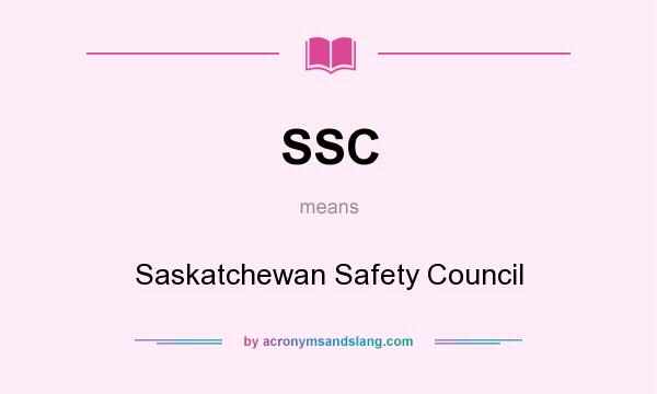 What does SSC mean? It stands for Saskatchewan Safety Council