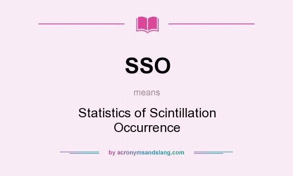 What does SSO mean? It stands for Statistics of Scintillation Occurrence