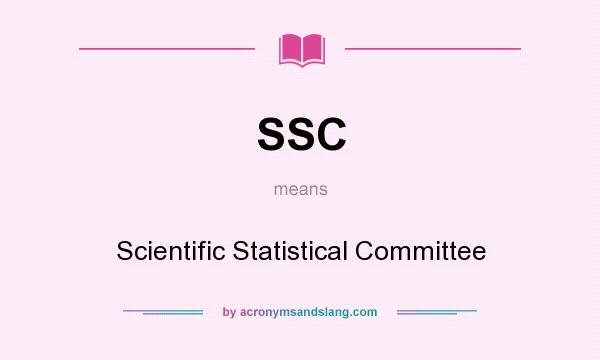 What does SSC mean? It stands for Scientific Statistical Committee