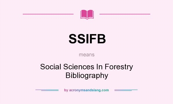 What does SSIFB mean? It stands for Social Sciences In Forestry Bibliography