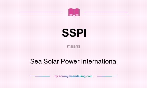 What does SSPI mean? It stands for Sea Solar Power International
