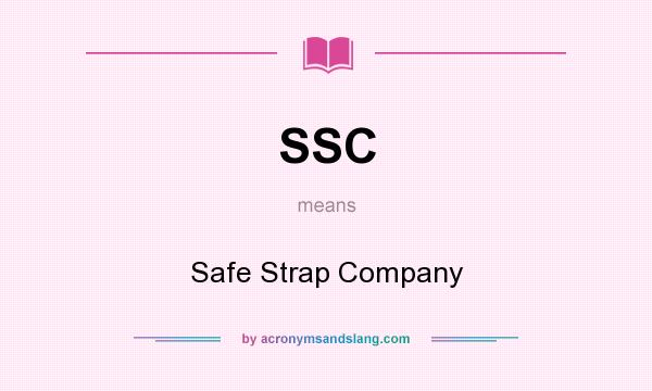 What does SSC mean? It stands for Safe Strap Company