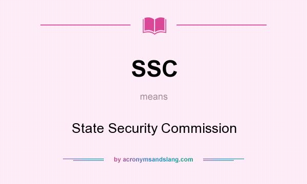 What does SSC mean? It stands for State Security Commission