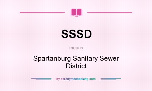 What does SSSD mean? It stands for Spartanburg Sanitary Sewer District