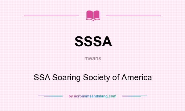 What does SSSA mean? It stands for SSA Soaring Society of America