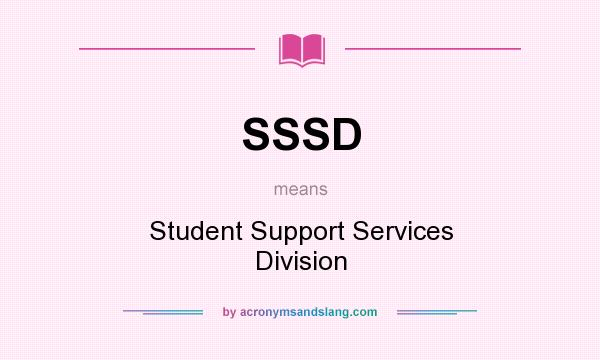 What does SSSD mean? It stands for Student Support Services Division