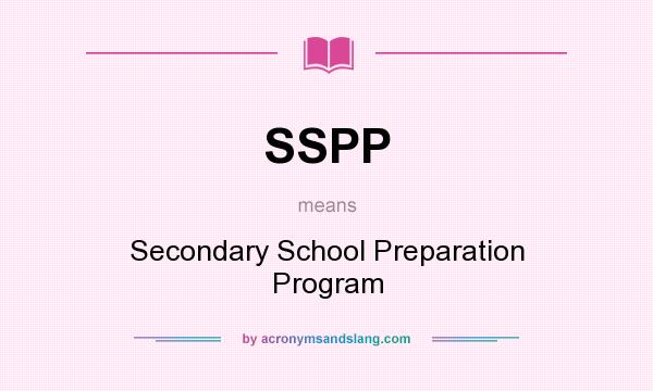 What does SSPP mean? It stands for Secondary School Preparation Program