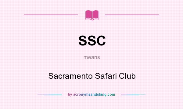 What does SSC mean? It stands for Sacramento Safari Club
