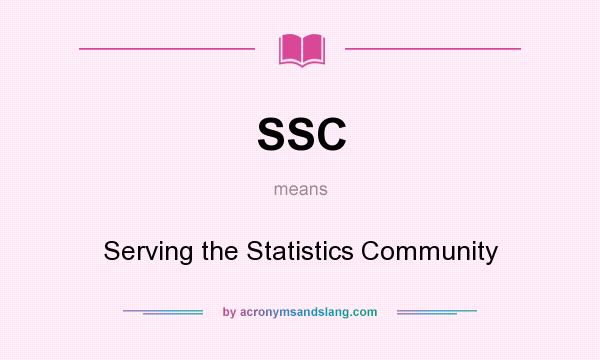 What does SSC mean? It stands for Serving the Statistics Community
