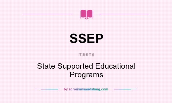 What does SSEP mean? It stands for State Supported Educational Programs