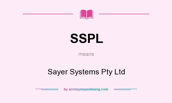 What does SSPL mean? It stands for Sayer Systems Pty Ltd
