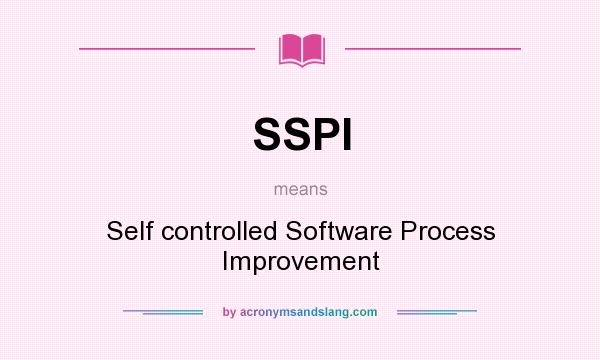 What does SSPI mean? It stands for Self controlled Software Process Improvement
