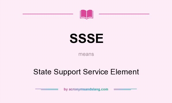 What does SSSE mean? It stands for State Support Service Element