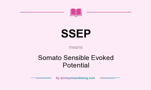 What does SSEP mean? It stands for Somato Sensible Evoked Potential