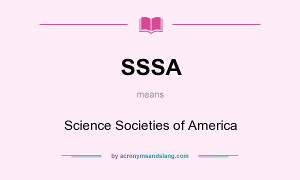 What does SSSA mean? It stands for Science Societies of America