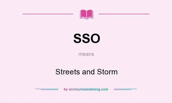 What does SSO mean? It stands for Streets and Storm