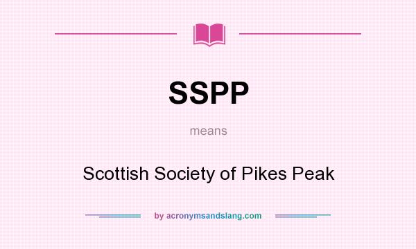 What does SSPP mean? It stands for Scottish Society of Pikes Peak