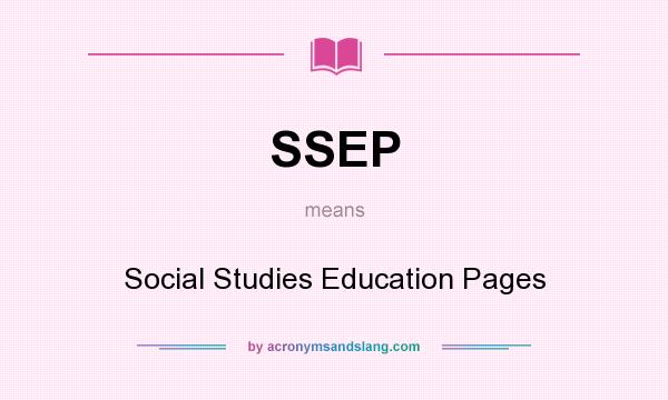 What does SSEP mean? It stands for Social Studies Education Pages