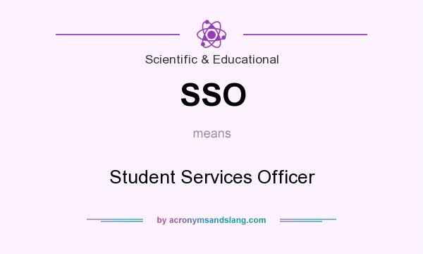 What does SSO mean? It stands for Student Services Officer