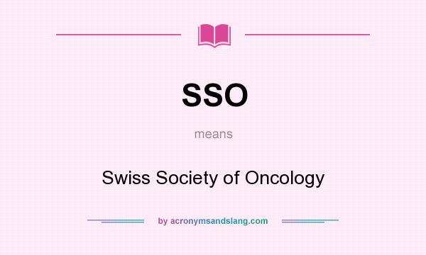 What does SSO mean? It stands for Swiss Society of Oncology