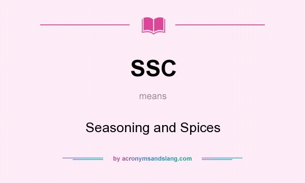 What does SSC mean? It stands for Seasoning and Spices
