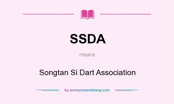 What does SSDA mean? It stands for Songtan Si Dart Association