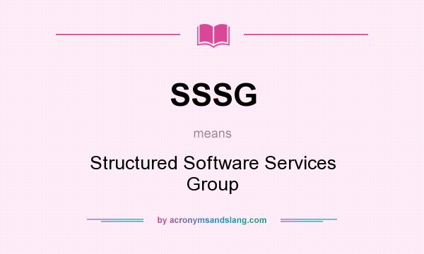 What does SSSG mean? It stands for Structured Software Services Group