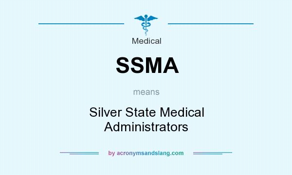 What does SSMA mean? It stands for Silver State Medical Administrators
