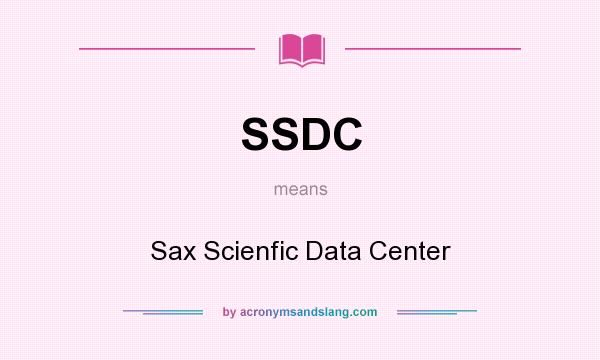 What does SSDC mean? It stands for Sax Scienfic Data Center