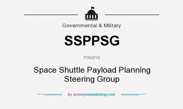 What does SSPPSG mean? It stands for Space Shuttle Payload Planning Steering Group