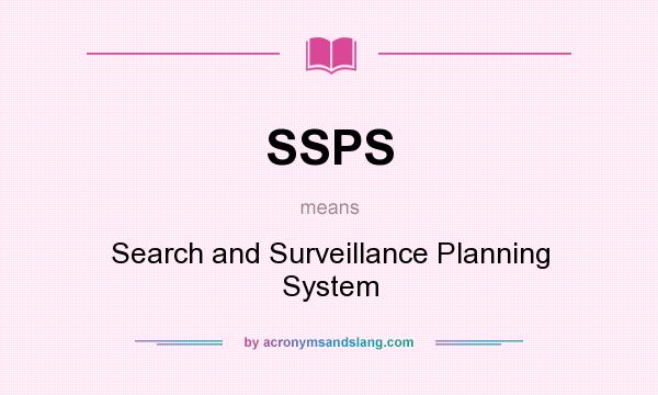 What does SSPS mean? It stands for Search and Surveillance Planning System