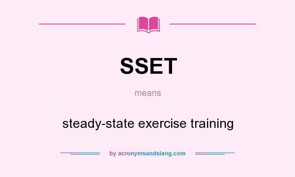What does SSET mean? It stands for steady-state exercise training