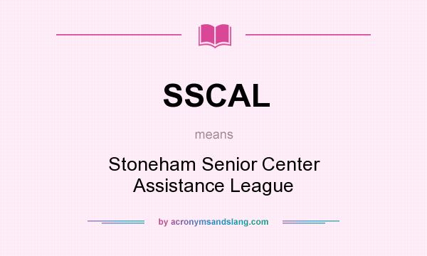 What does SSCAL mean? It stands for Stoneham Senior Center Assistance League