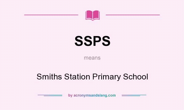 What does SSPS mean? It stands for Smiths Station Primary School