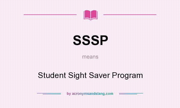 What does SSSP mean? It stands for Student Sight Saver Program