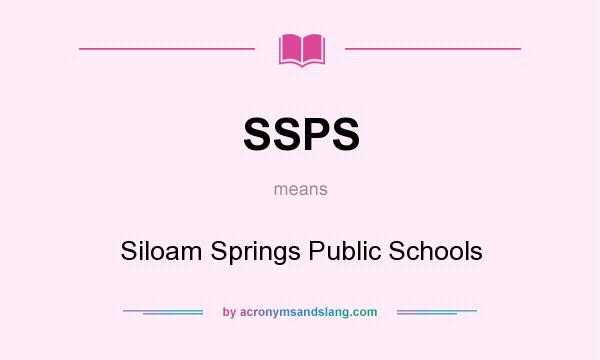 What does SSPS mean? It stands for Siloam Springs Public Schools