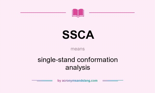 What does SSCA mean? It stands for single-stand conformation analysis