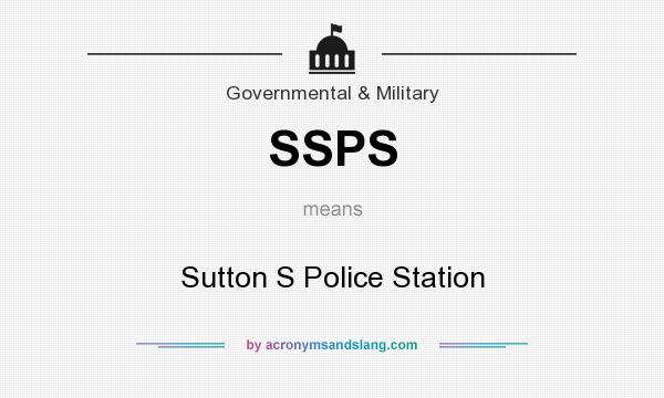 What does SSPS mean? It stands for Sutton S Police Station