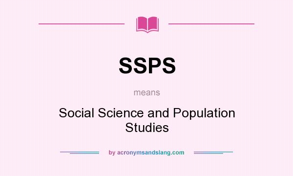 What does SSPS mean? It stands for Social Science and Population Studies