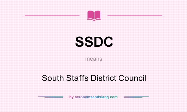 What does SSDC mean? It stands for South Staffs District Council