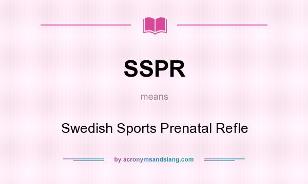 What does SSPR mean? It stands for Swedish Sports Prenatal Refle