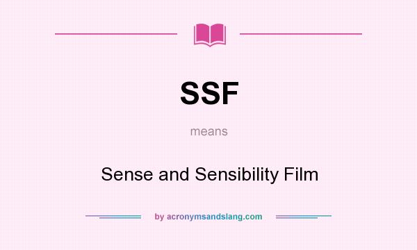 What does SSF mean? It stands for Sense and Sensibility Film