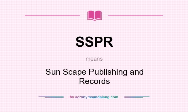 What does SSPR mean? It stands for Sun Scape Publishing and Records