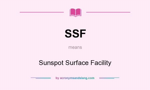 What does SSF mean? It stands for Sunspot Surface Facility