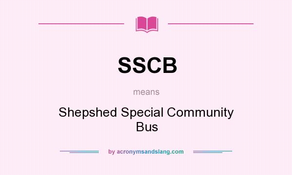 What does SSCB mean? It stands for Shepshed Special Community Bus